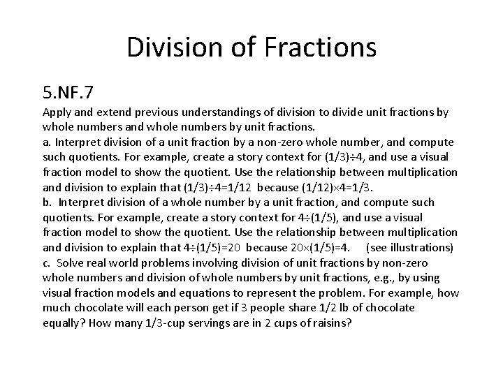 Division of Fractions 5. NF. 7 Apply and extend previous understandings of division to