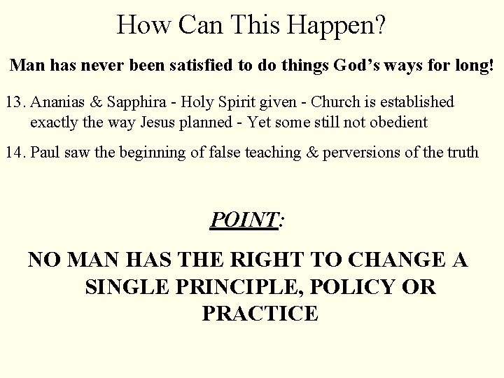 How Can This Happen? Man has never been satisfied to do things God’s ways