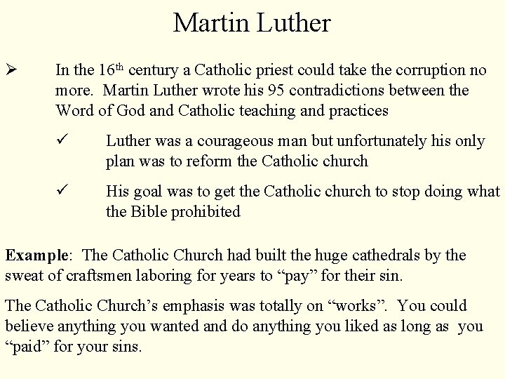 Martin Luther Ø In the 16 th century a Catholic priest could take the