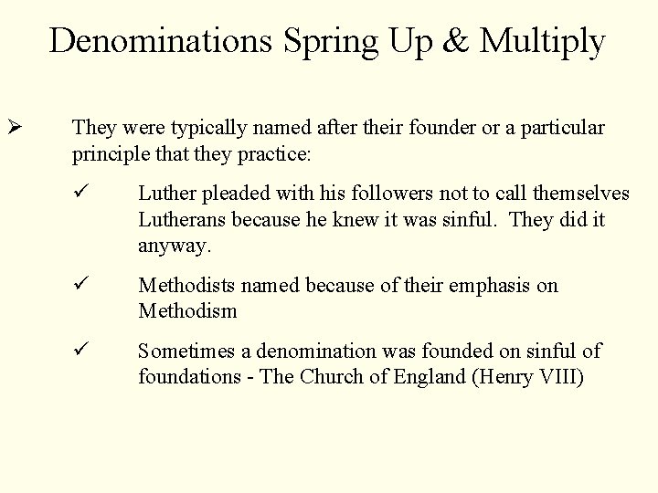 Denominations Spring Up & Multiply Ø They were typically named after their founder or