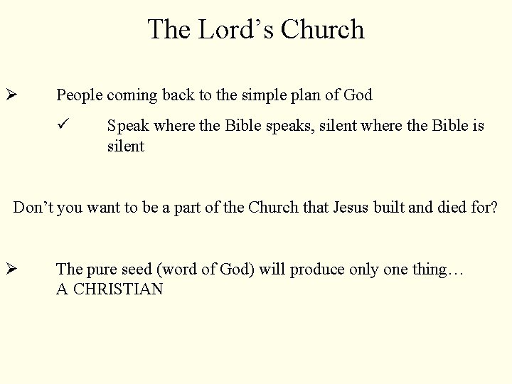 The Lord’s Church Ø People coming back to the simple plan of God ü