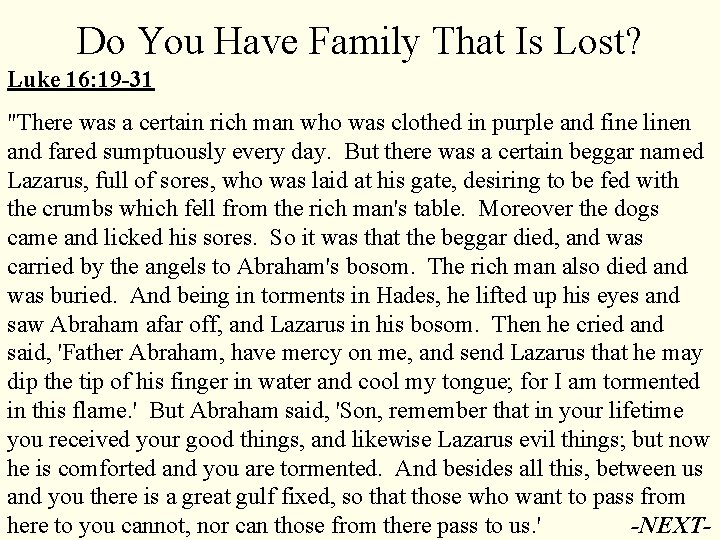 Do You Have Family That Is Lost? Luke 16: 19 -31 "There was a