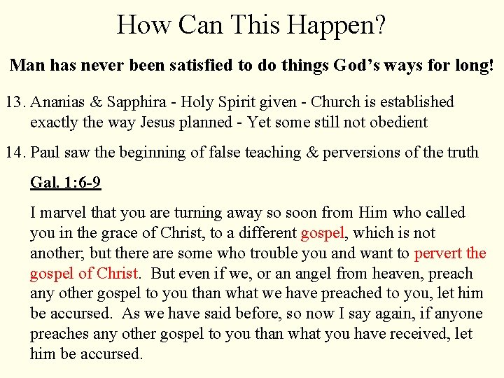 How Can This Happen? Man has never been satisfied to do things God’s ways