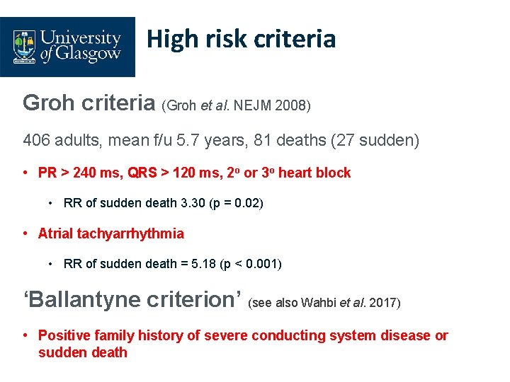 High risk criteria Groh criteria (Groh et al. NEJM 2008) 406 adults, mean f/u