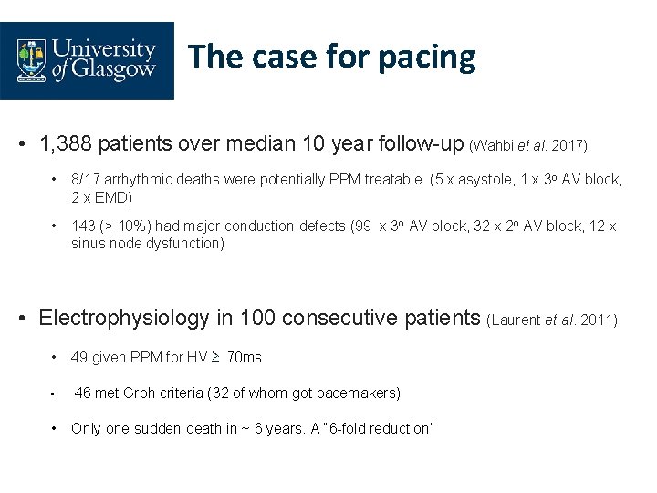 The case for pacing • 1, 388 patients over median 10 year follow-up (Wahbi