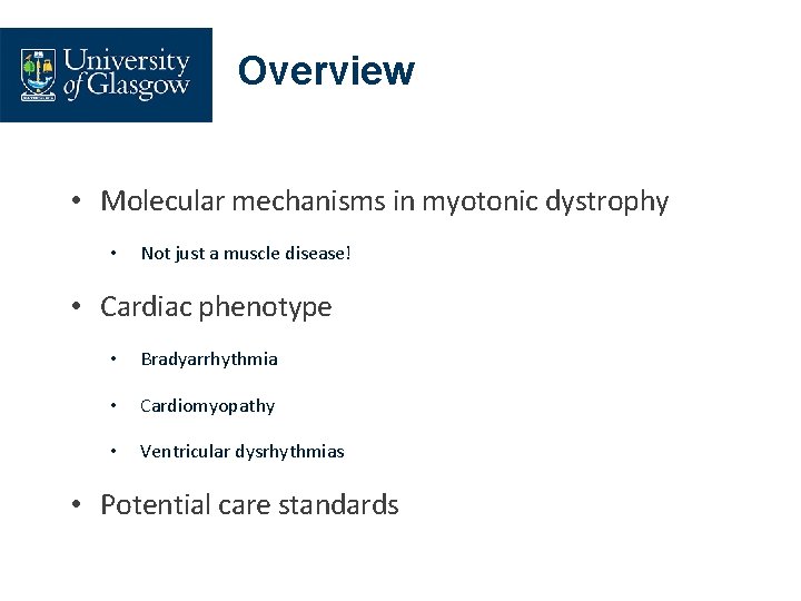 Overview • Molecular mechanisms in myotonic dystrophy • Not just a muscle disease! •