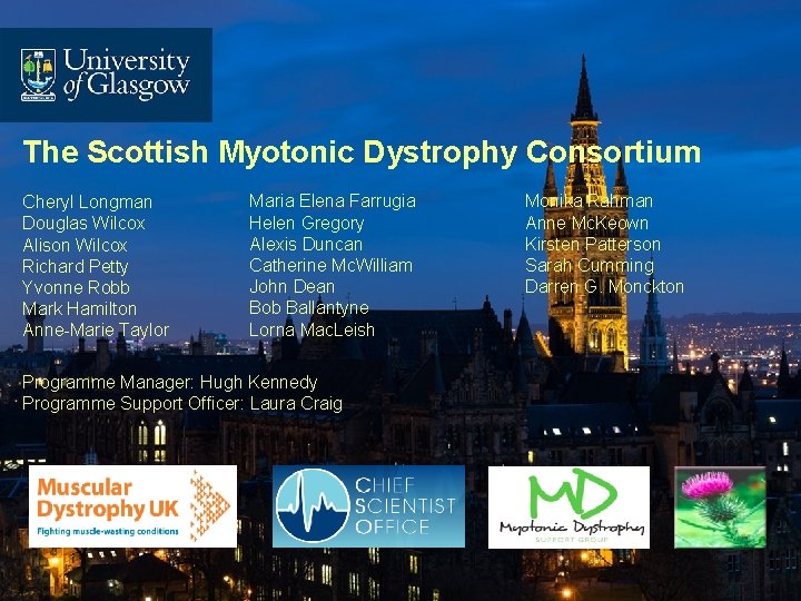 The Scottish Myotonic Dystrophy Consortium Cheryl Longman Douglas Wilcox Alison Wilcox Richard Petty Yvonne
