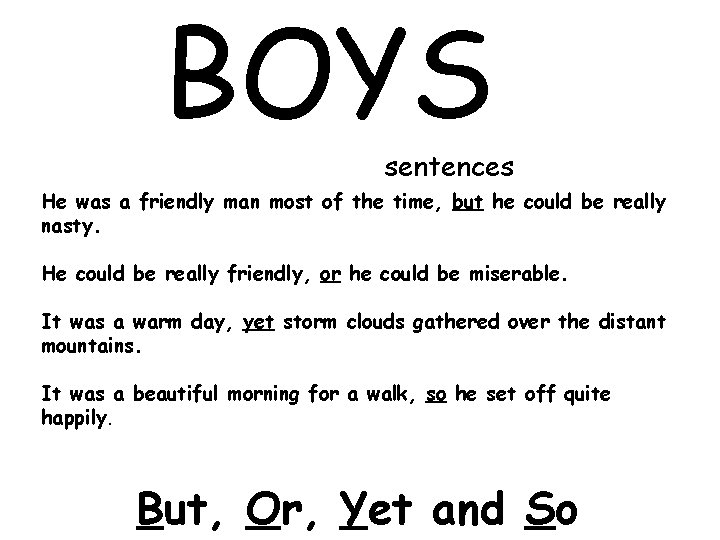 BOYS sentences He was a friendly man most of the time, but he could