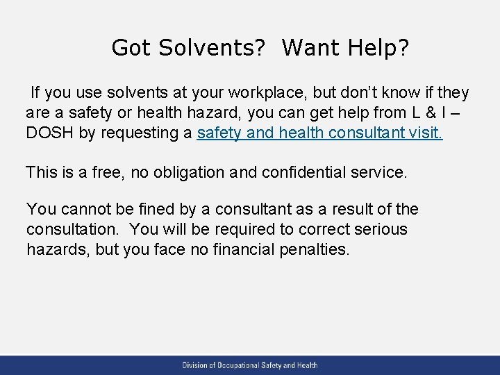 Got Solvents? Want Help? If you use solvents at your workplace, but don’t know
