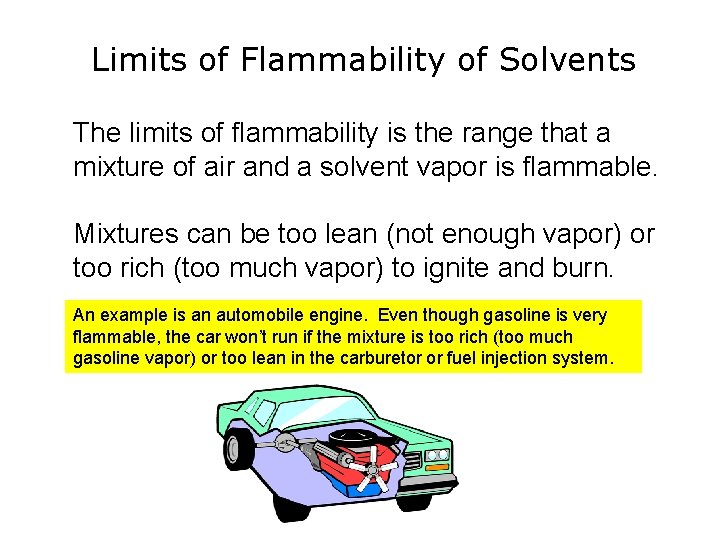 Limits of Flammability of Solvents The limits of flammability is the range that a