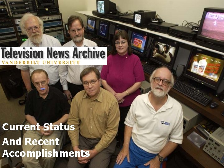 Vanderbilt Television News Archive Current Status And Recent Accomplishments 