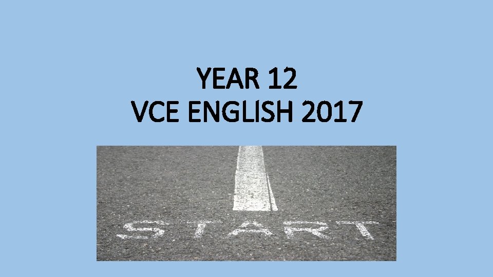 YEAR 12 VCE ENGLISH 2017 