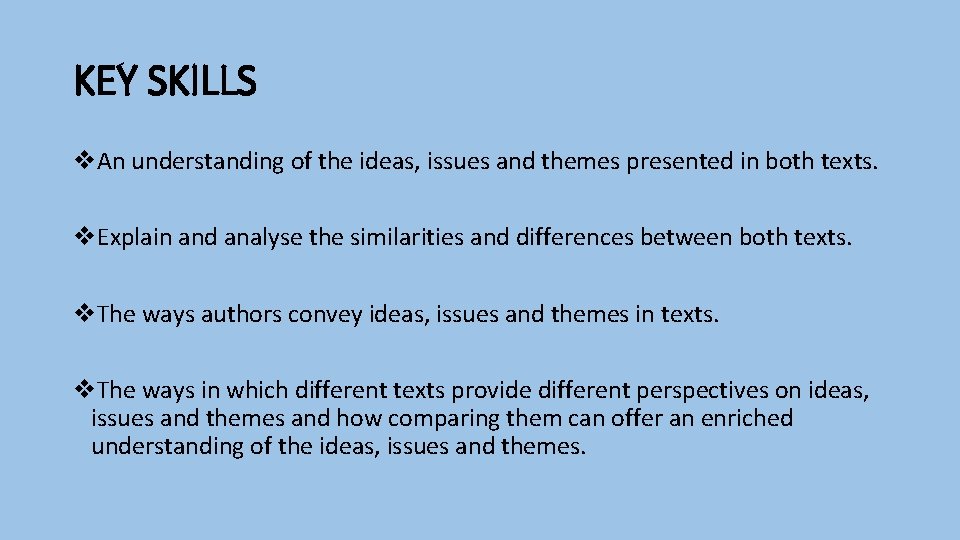KEY SKILLS v. An understanding of the ideas, issues and themes presented in both