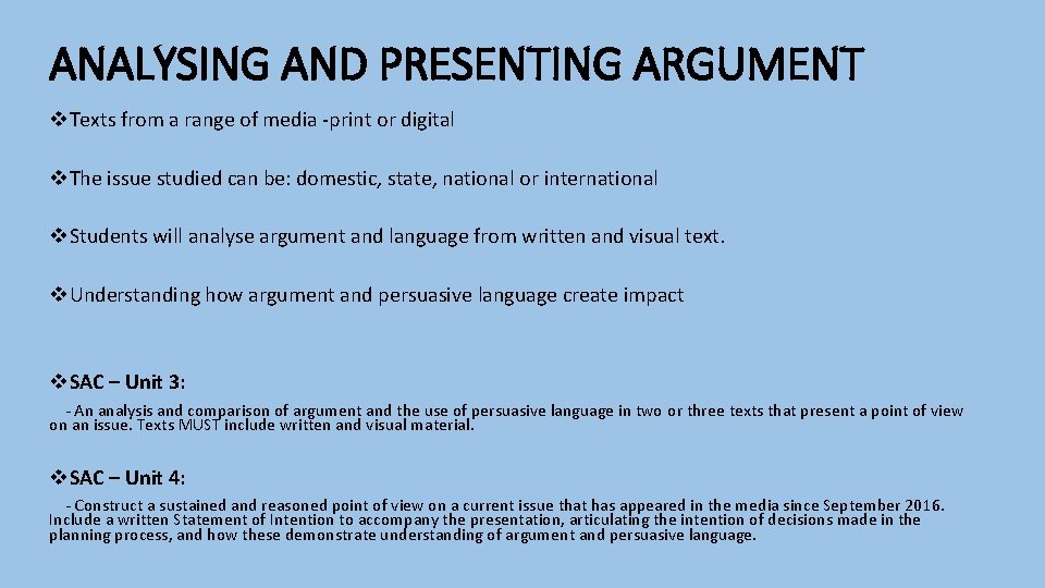 ANALYSING AND PRESENTING ARGUMENT v. Texts from a range of media -print or digital