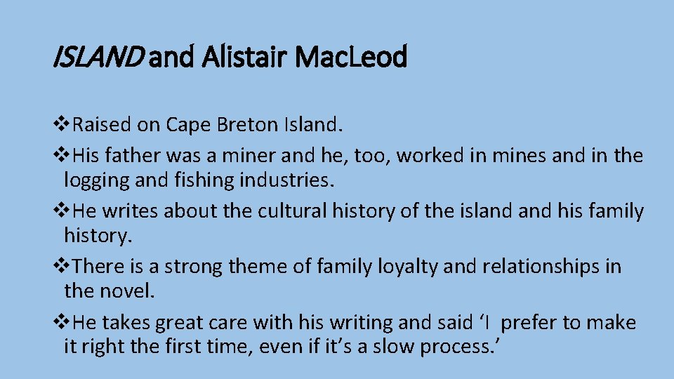 ISLAND and Alistair Mac. Leod v. Raised on Cape Breton Island. v. His father