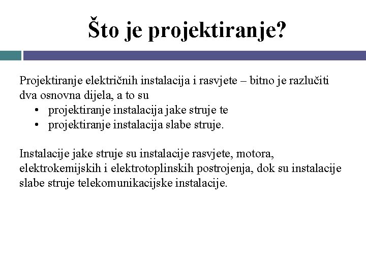 Što je projektiranje? Projektiranje električnih instalacija i rasvjete – bitno je razlučiti dva osnovna