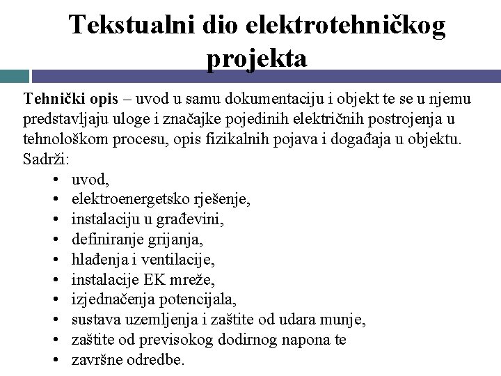 Tekstualni dio elektrotehničkog projekta Tehnički opis – uvod u samu dokumentaciju i objekt te