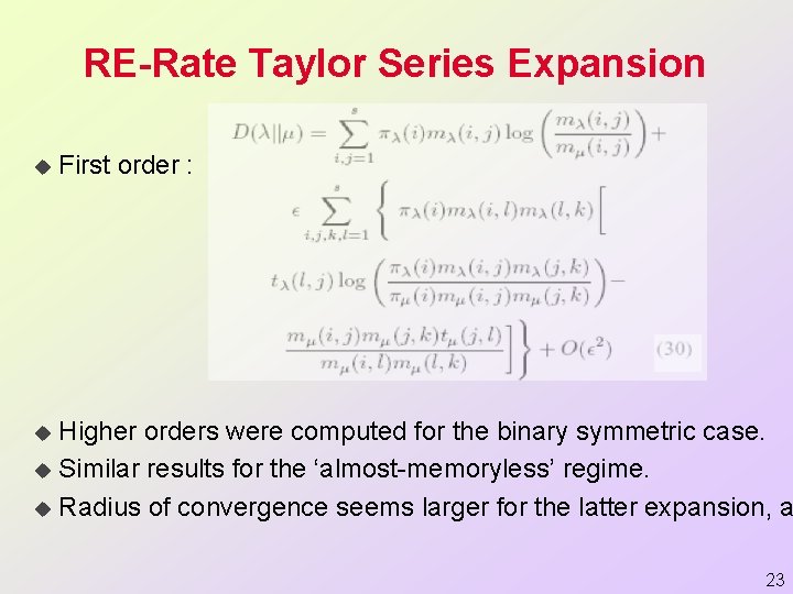 RE-Rate Taylor Series Expansion u First order : Higher orders were computed for the