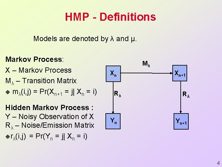HMP - Definitions Models are denoted by λ and µ. Markov Process: X –
