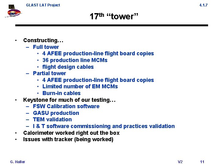 GLAST LAT Project 4. 1. 7 17 th “tower” • • Constructing… – Full