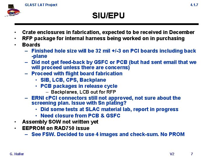 GLAST LAT Project 4. 1. 7 SIU/EPU • • • Crate enclosures in fabrication,