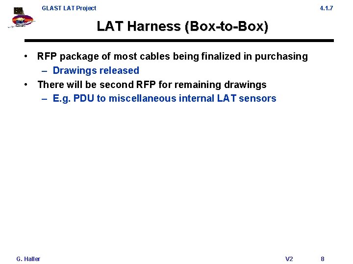 GLAST LAT Project 4. 1. 7 LAT Harness (Box-to-Box) • RFP package of most