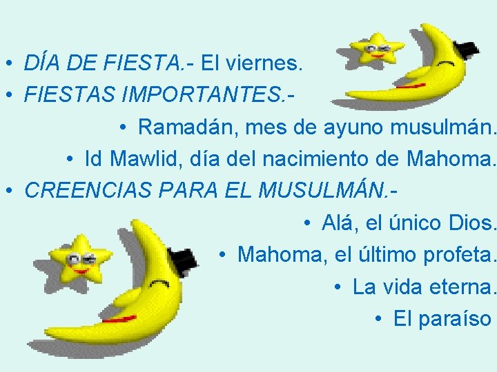  • DÍA DE FIESTA. - El viernes. • FIESTAS IMPORTANTES. • Ramadán, mes