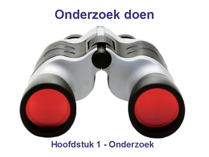 Onderzoek doen Hoofdstuk 1 - Onderzoek 