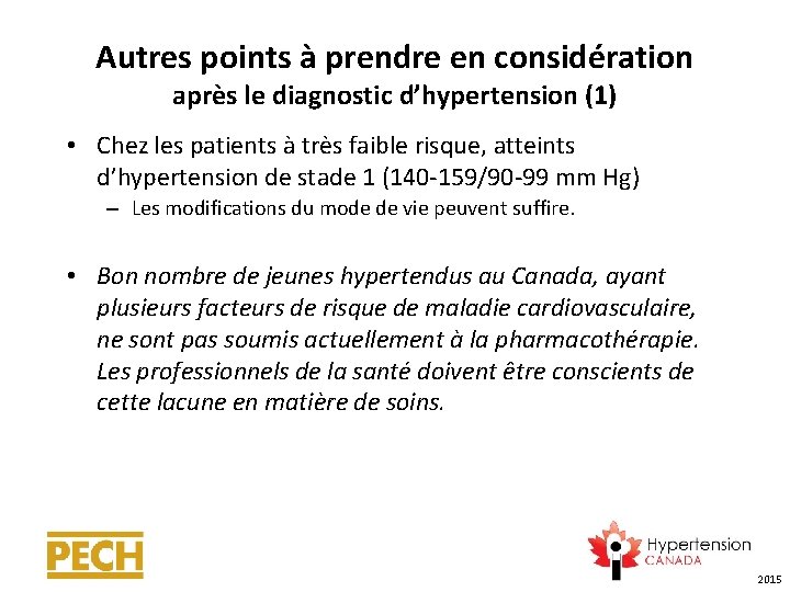 Autres points à prendre en considération après le diagnostic d’hypertension (1) • Chez les