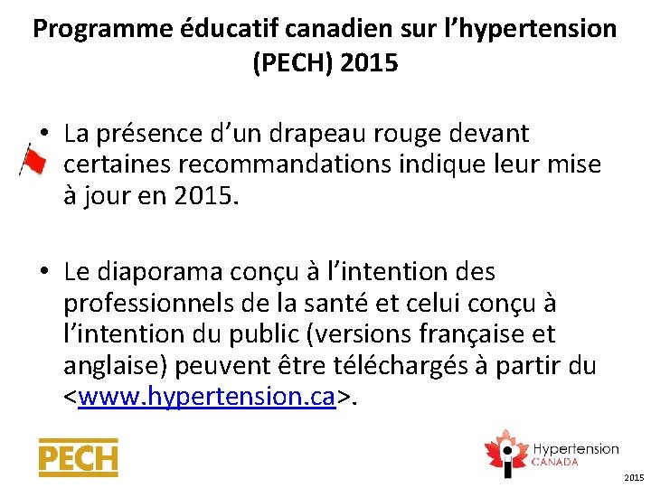 Programme éducatif canadien sur l’hypertension (PECH) 2015 • La présence d’un drapeau rouge devant