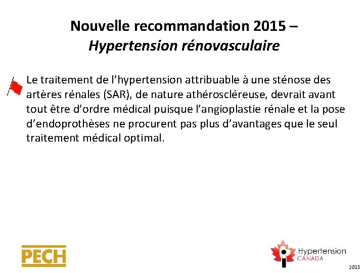 Nouvelle recommandation 2015 – Hypertension rénovasculaire Le traitement de l’hypertension attribuable à une sténose