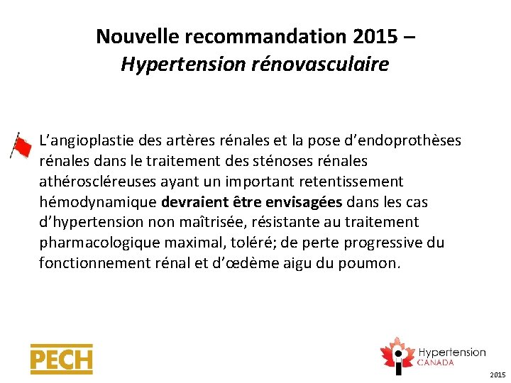 Nouvelle recommandation 2015 – Hypertension rénovasculaire L’angioplastie des artères rénales et la pose d’endoprothèses