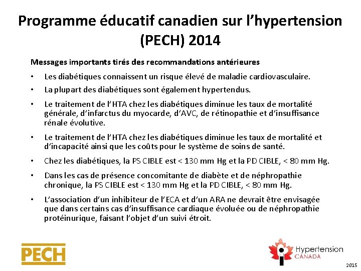 Programme éducatif canadien sur l’hypertension (PECH) 2014 Messages importants tirés des recommandations antérieures •