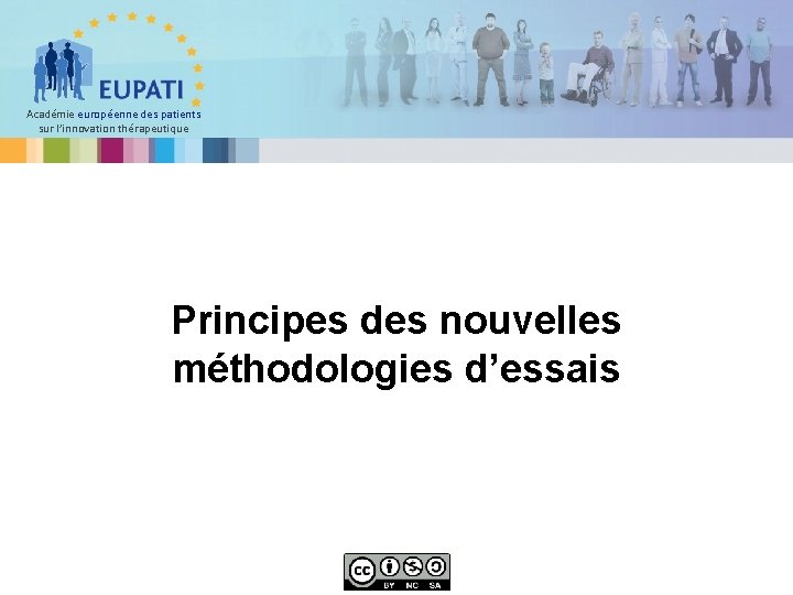 Académie européenne des patients sur l’innovation thérapeutique Principes des nouvelles méthodologies d’essais 