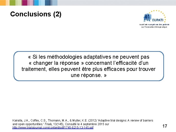 Conclusions (2) Académie européenne des patients sur l’innovation thérapeutique « Si les méthodologies adaptatives