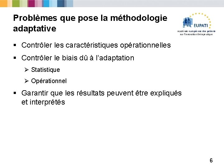 Problèmes que pose la méthodologie adaptative Académie européenne des patients sur l’innovation thérapeutique §