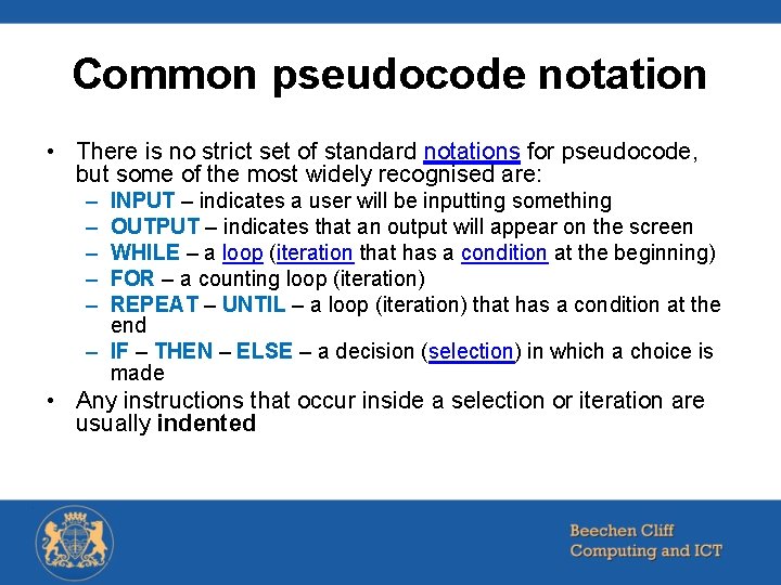 Common pseudocode notation • There is no strict set of standard notations for pseudocode,