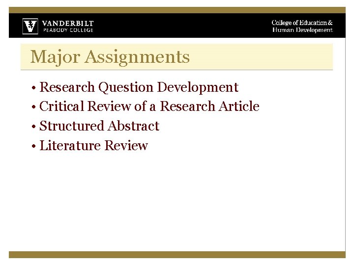 Major Assignments • Research Question Development • Critical Review of a Research Article •