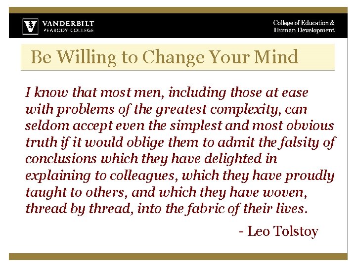 Be Willing to Change Your Mind I know that most men, including those at