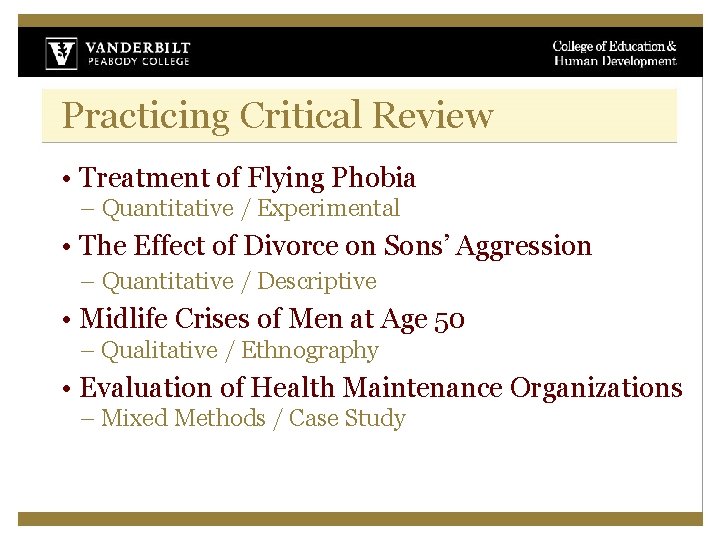 Practicing Critical Review • Treatment of Flying Phobia – Quantitative / Experimental • The