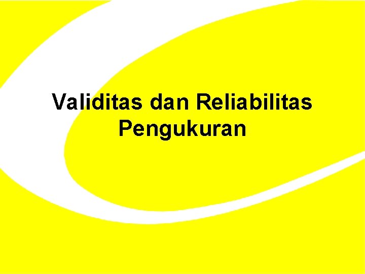 Validitas dan Reliabilitas Pengukuran 