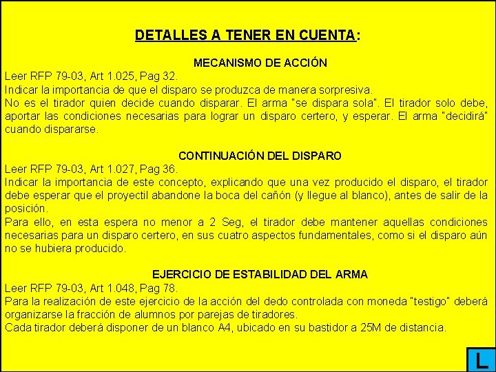 DETALLES A TENER EN CUENTA: MECANISMO DE ACCIÓN Leer RFP 79 -03, Art 1.