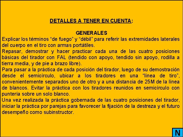 DETALLES A TENER EN CUENTA: GENERALES Explicar los términos “de fuego” y “débil” para