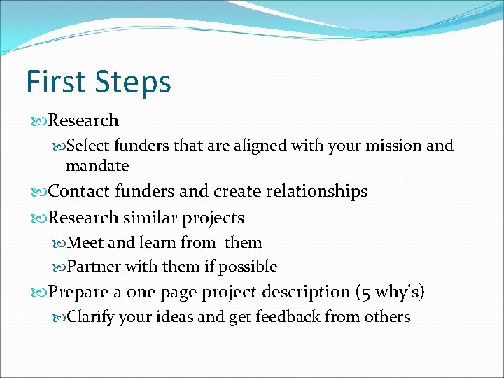 First Steps Research Select funders that are aligned with your mission and mandate Contact First Steps Research Select funders that are aligned with your mission and mandate Contact