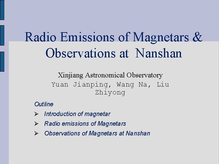 Radio Emissions of Magnetars & Observations at Nanshan Xinjiang Astronomical Observatory Yuan Jianping, Wang