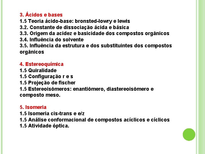 3. Ácidos e bases 1. 5 Teoria ácido-base: bronsted-lowry e lewis 3. 2. Constante