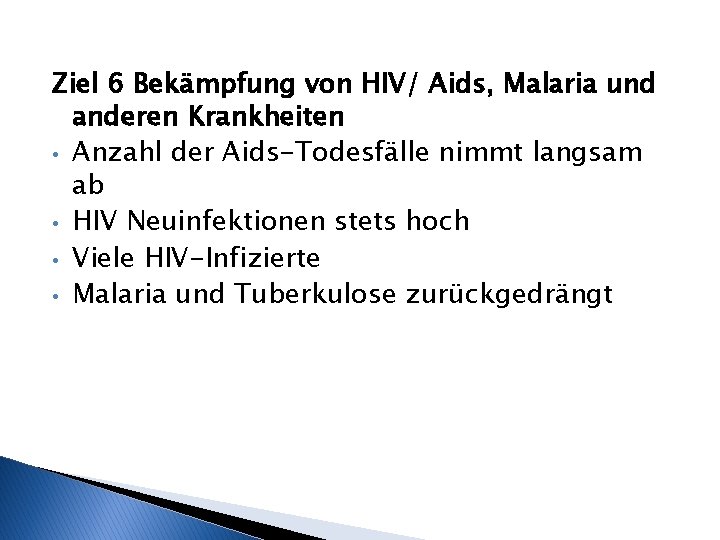 Ziel 6 Bekämpfung von HIV/ Aids, Malaria und anderen Krankheiten • Anzahl der Aids-Todesfälle