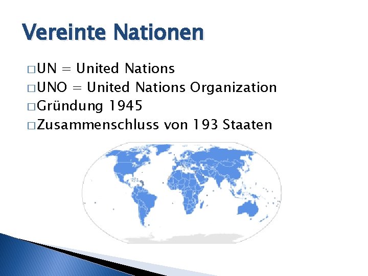 Vereinte Nationen � UN = United Nations � UNO = United Nations Organization �