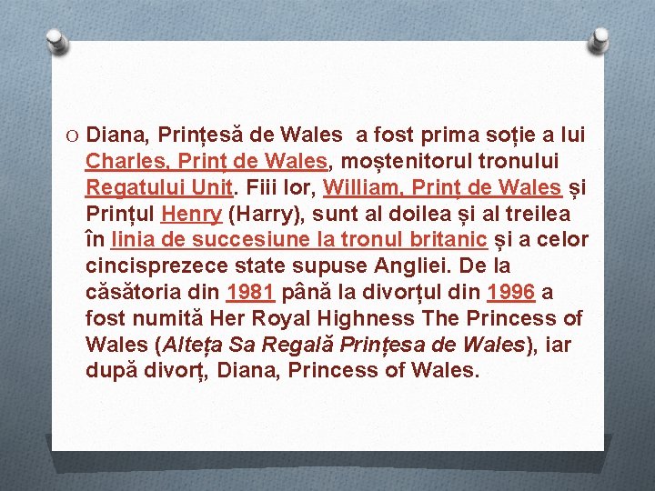 O Diana, Prințesă de Wales a fost prima soție a lui Charles, Prinț de