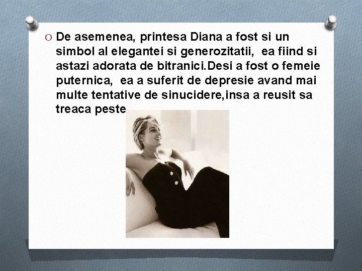 O De asemenea, printesa Diana a fost si un simbol al elegantei si generozitatii,